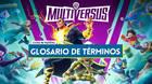 Glosario de términos en MultiVersus: Todos los modificadores y efectos explicados